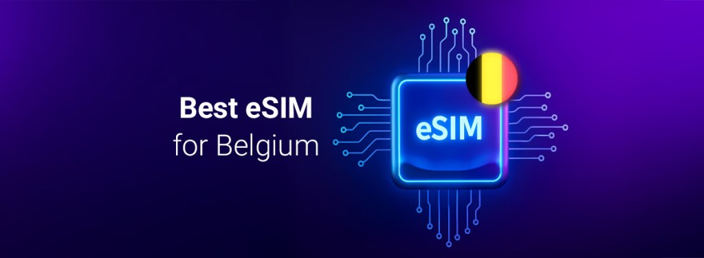 Your Ultimate Guide to Belgium eSIMs for Seamless Travel